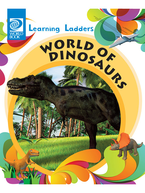 Title details for World of Dinosaurs by World Book - Available